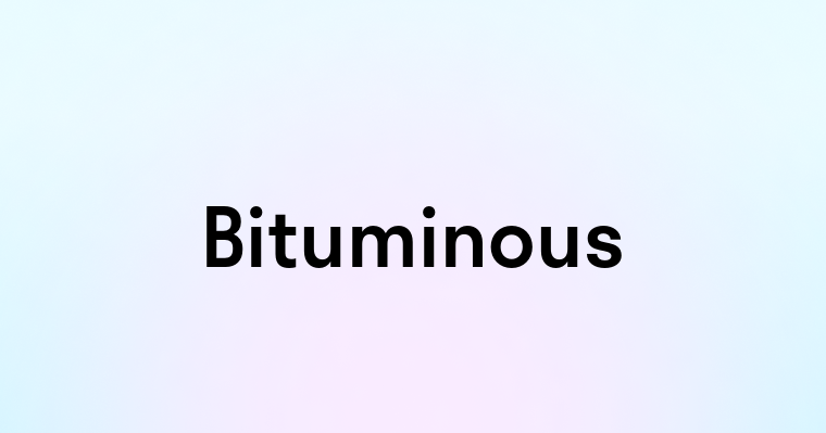 Bituminous