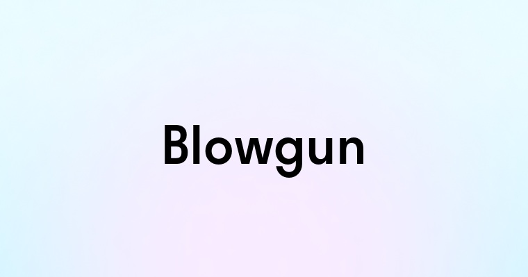 Blowgun