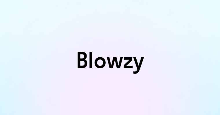 Blowzy