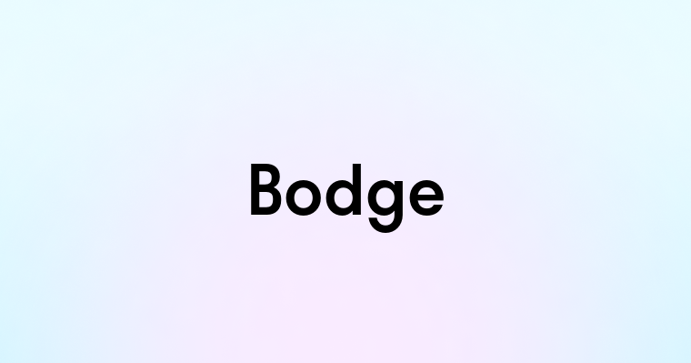 Bodge