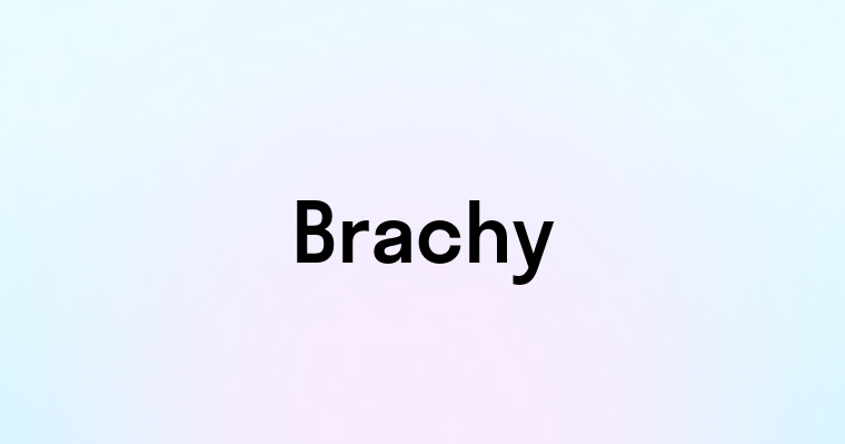 Brachy