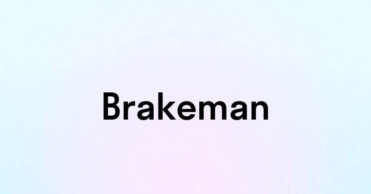 Brakeman