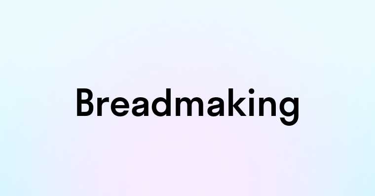 Breadmaking