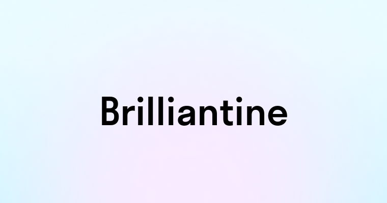 Brilliantine