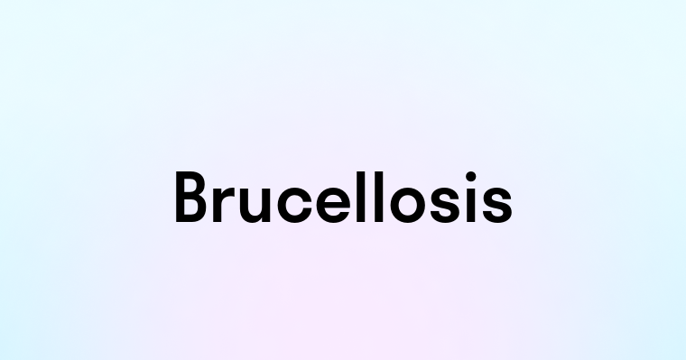 Brucellosis