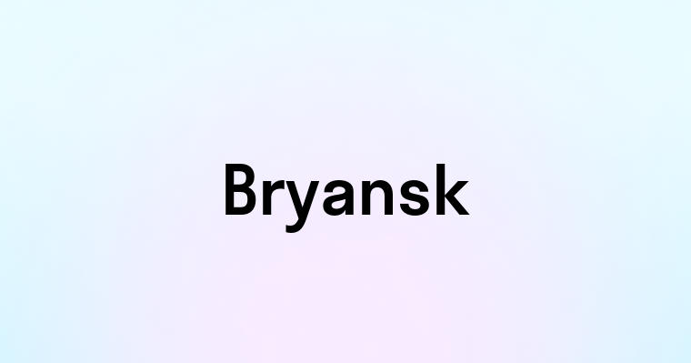 Bryansk