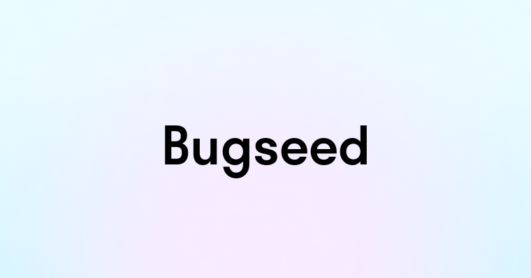 Bugseed