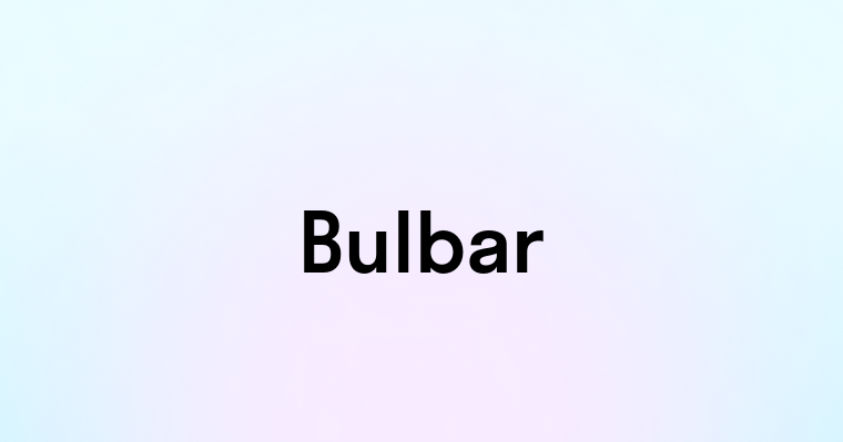 Bulbar