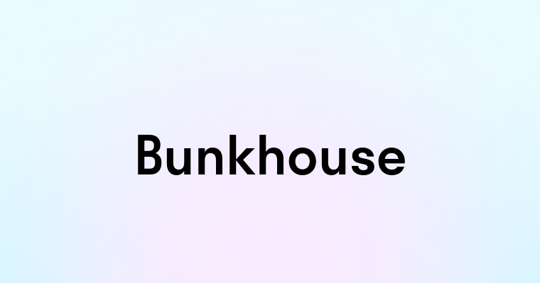 Bunkhouse