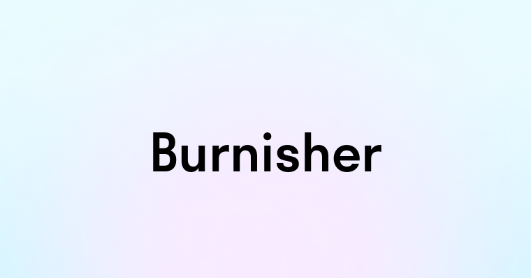 Burnisher