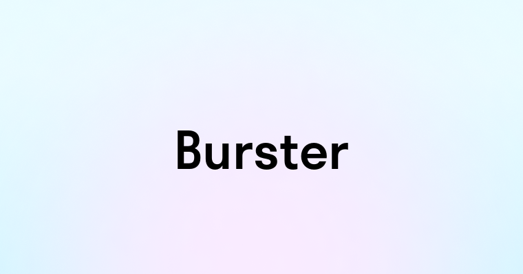 Burster