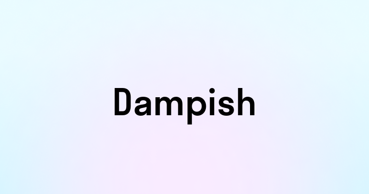 Dampish