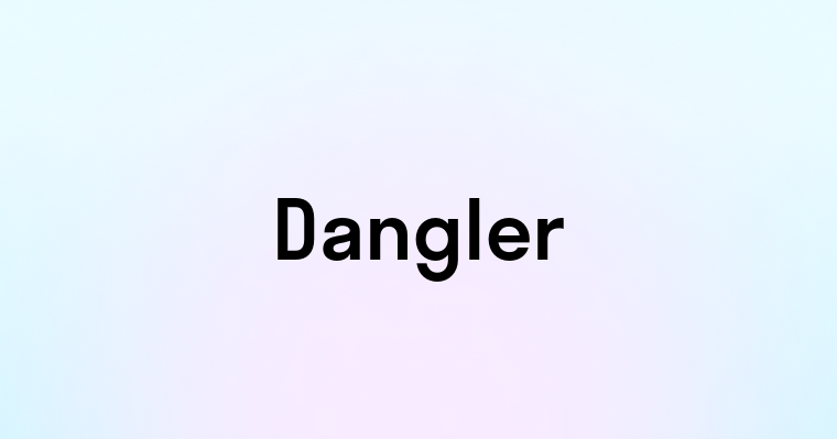 Dangler