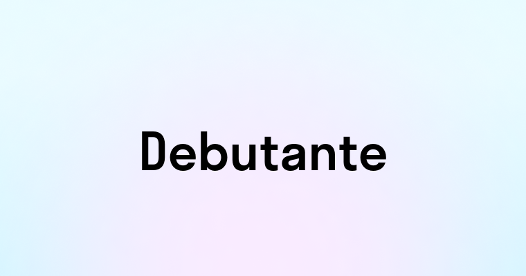 Debutante