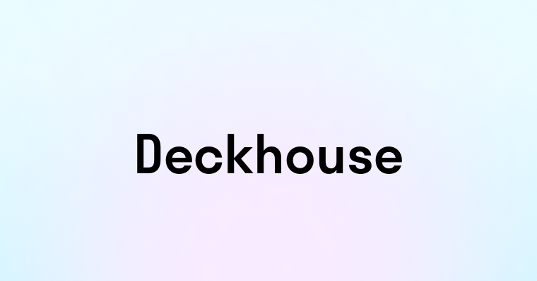 Deckhouse