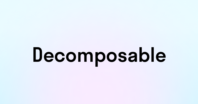 Decomposable