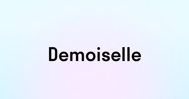 Demoiselle