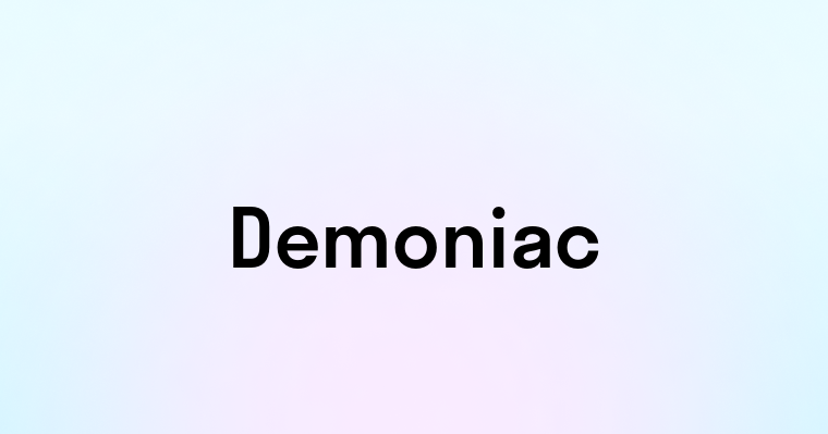 Demoniac