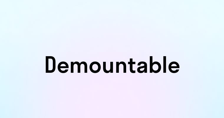 Demountable