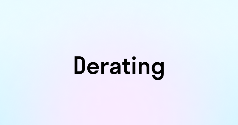 Derating