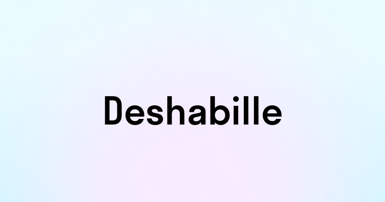 Deshabille