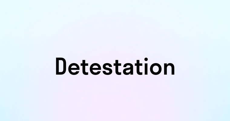 Detestation