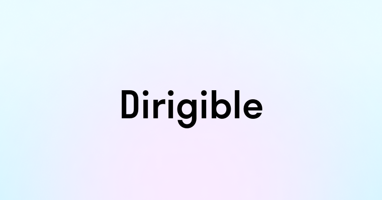 Dirigible