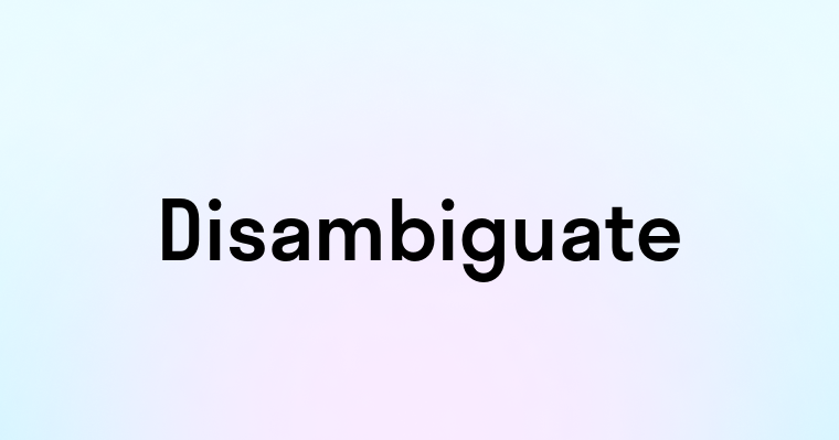 Disambiguate