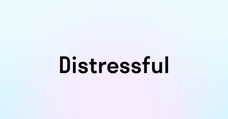 Distressful