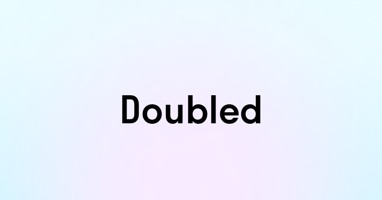 Doubled