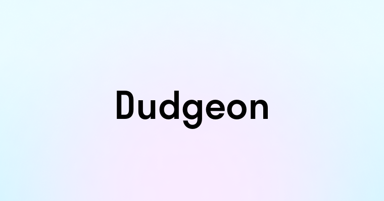 Dudgeon