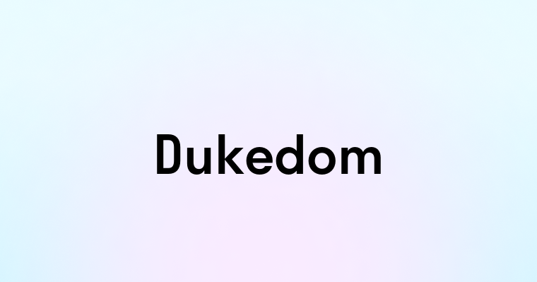 Dukedom