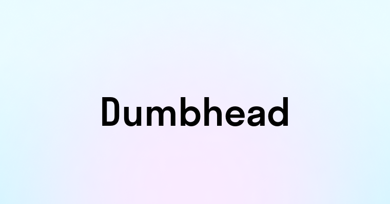 Dumbhead