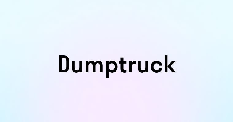 Dumptruck