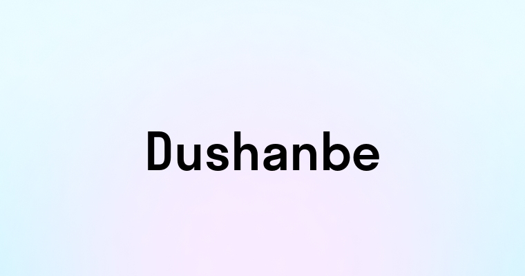 Dushanbe