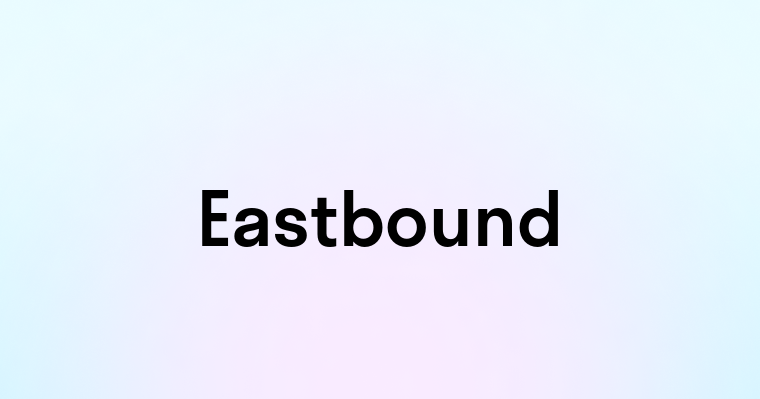 Eastbound