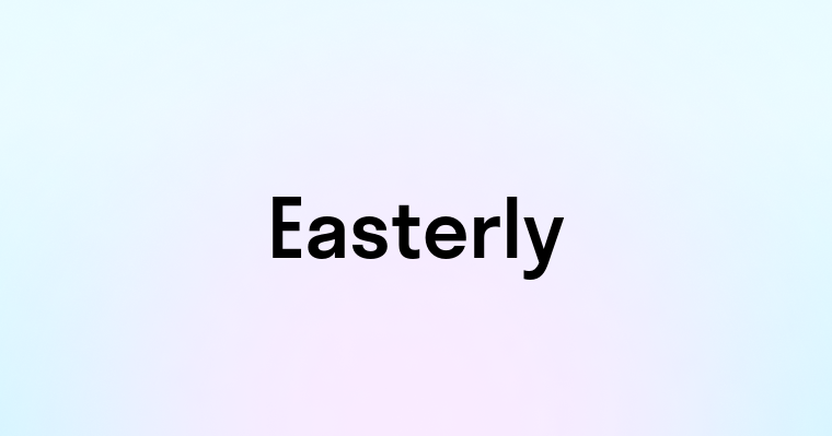 Easterly