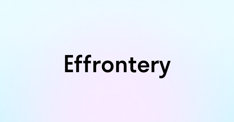 Effrontery