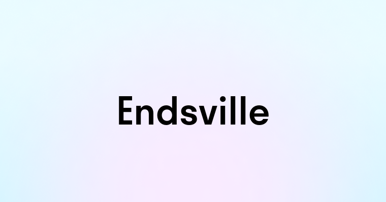 Endsville