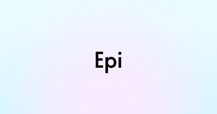 Epi