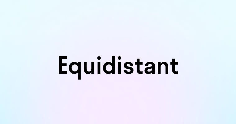 Equidistant