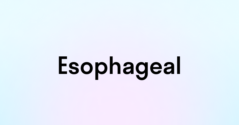 Esophageal