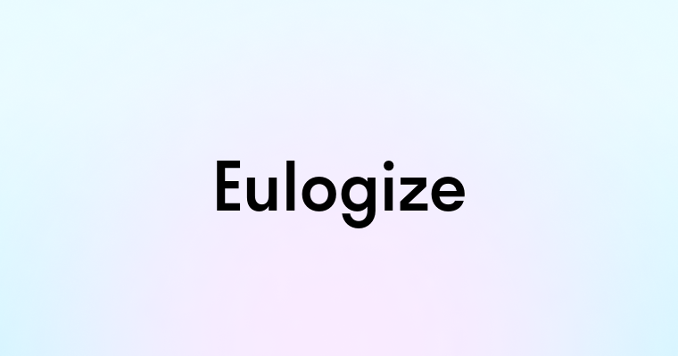 Eulogize