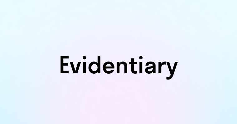 Evidentiary