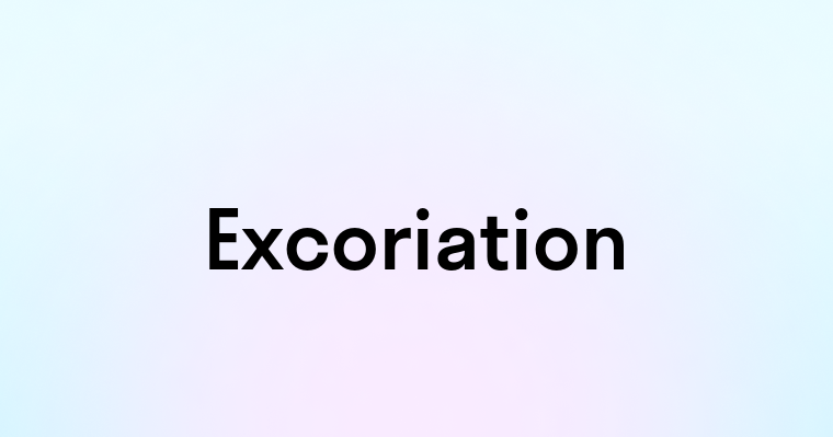 Excoriation