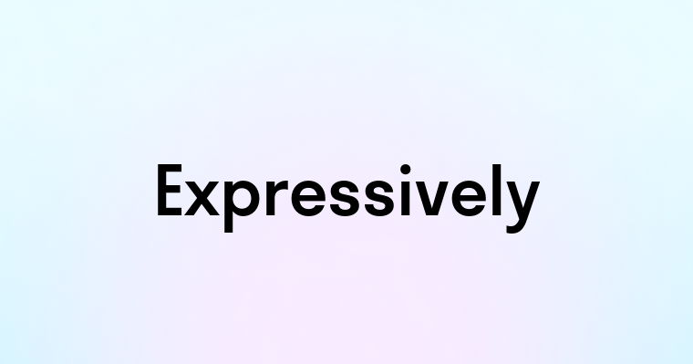 Expressively