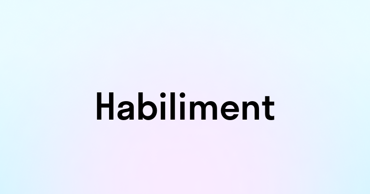 Habiliment