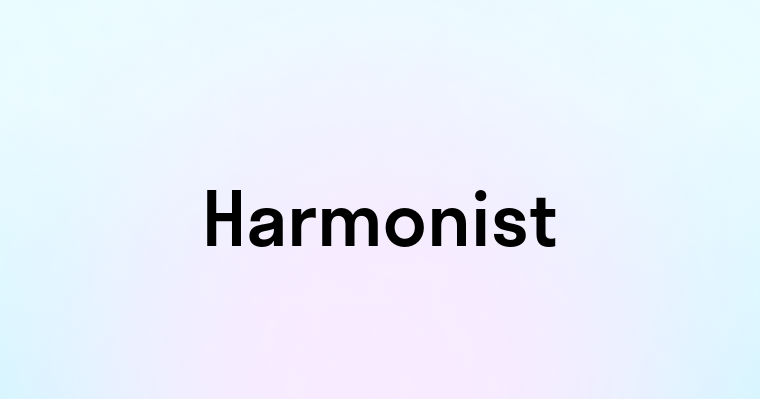 Harmonist