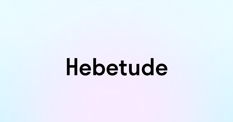 Hebetude