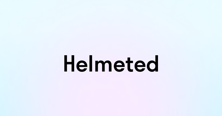 Helmeted